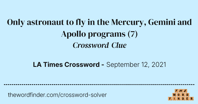 Only astronaut to fly in the Mercury, Gemini and Apollo programs crossword clue image