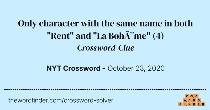 Only character with the same name in both "Rent" and "La Bohème" crossword clue image