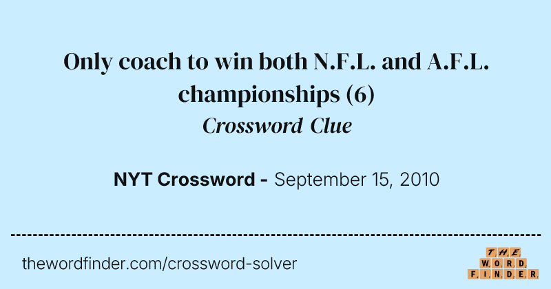 Only coach to win both N.F.L. and A.F.L. championships crossword clue image