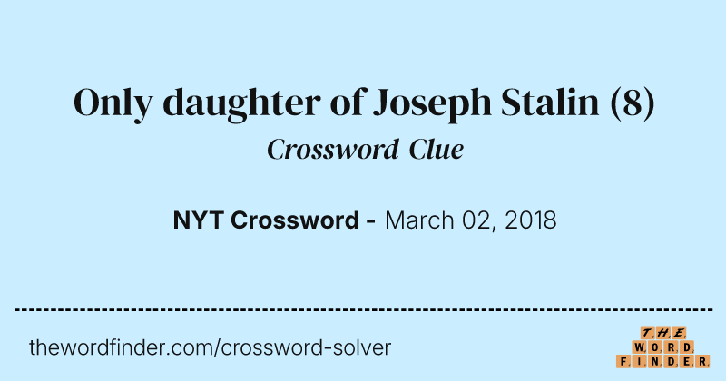 Only daughter of Joseph Stalin crossword clue image