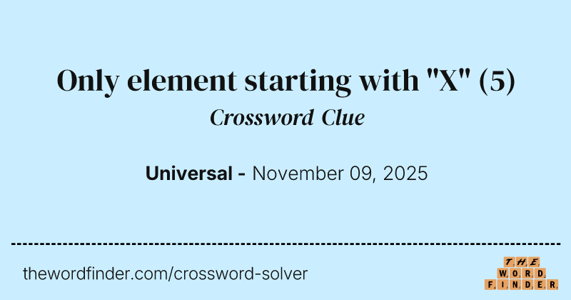 Only element starting with "X" crossword clue image
