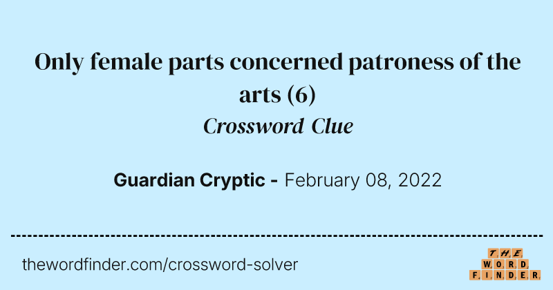 Only female parts concerned patroness of the arts crossword clue image