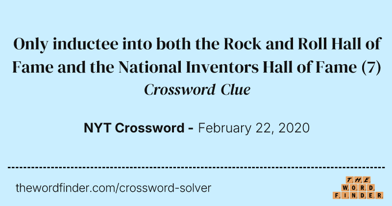 Only inductee into both the Rock and Roll Hall of Fame and the National Inventors Hall of Fame crossword clue image