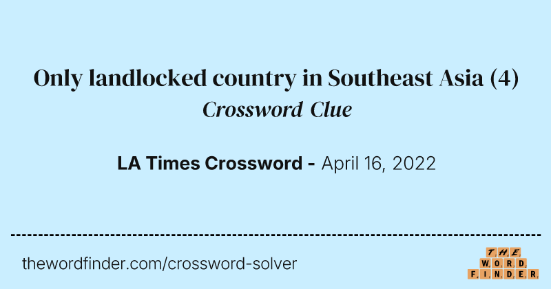 Only landlocked country in Southeast Asia crossword clue image