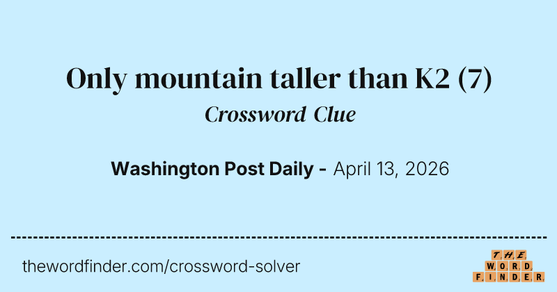 Only mountain taller than K2 crossword clue image