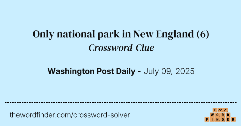 Only national park in New England crossword clue image