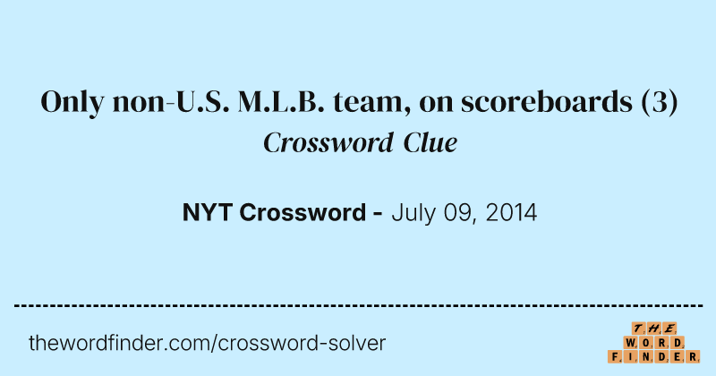 Only non-U.S. M.L.B. team, on scoreboards crossword clue image