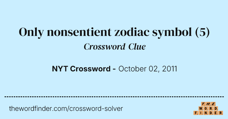 Only nonsentient zodiac symbol crossword clue image