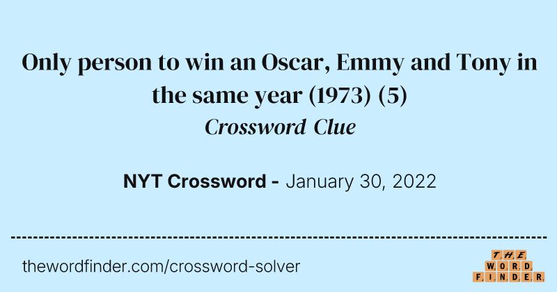 Only person to win an Oscar, Emmy and Tony in the same year (1973) crossword clue image