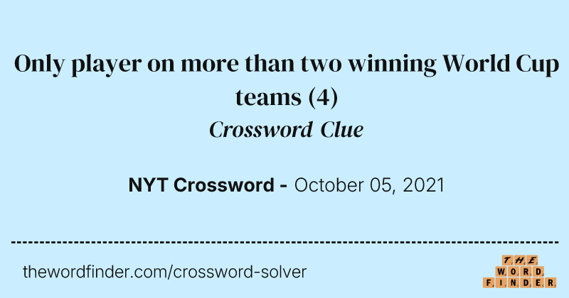 Only player on more than two winning World Cup teams crossword clue image