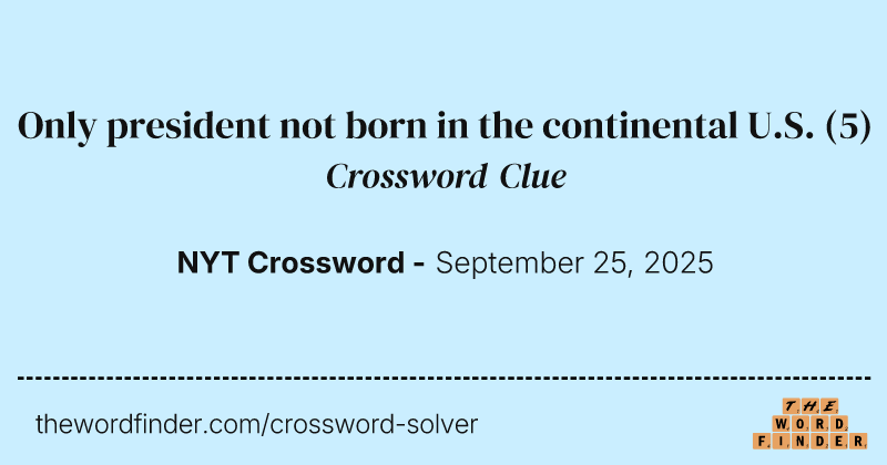 Only president not born in the continental U.S. crossword clue image