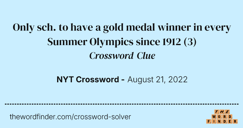Only sch. to have a gold medal winner in every Summer Olympics since 1912 crossword clue image