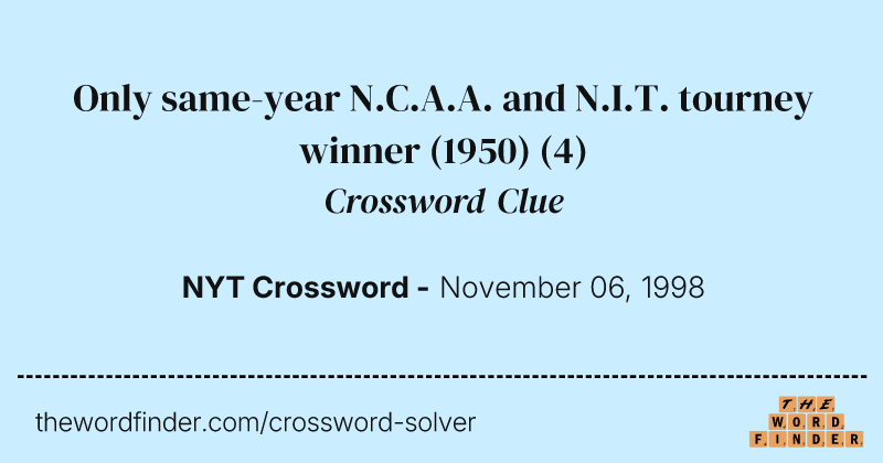 Only same-year N.C.A.A. and N.I.T. tourney winner (1950) crossword clue image