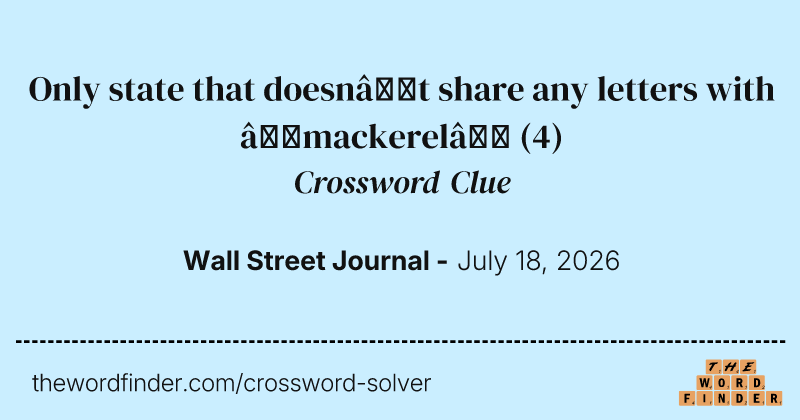 Only state that doesn’t share any letters with “mackerel” crossword clue image