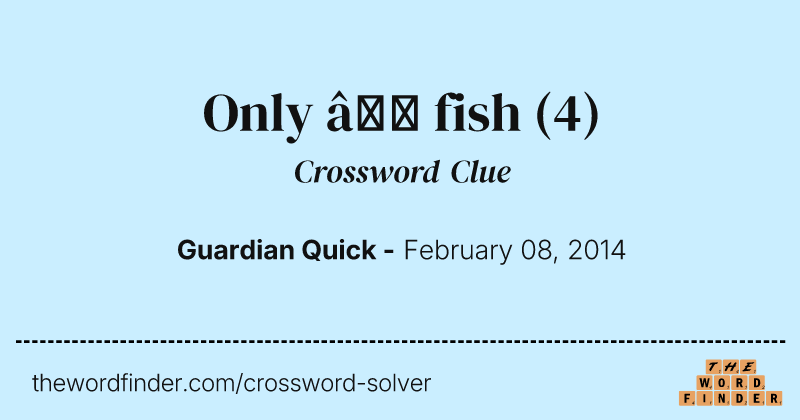 Only — fish crossword clue image