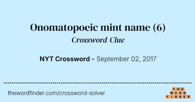 Onomatopoeic mint name crossword clue image