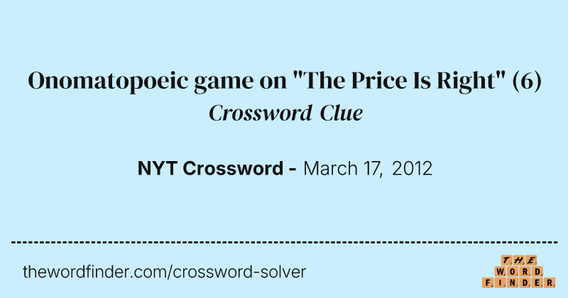Onomatopoeic game on "The Price Is Right" crossword clue image