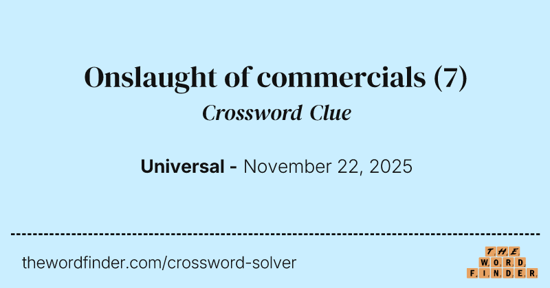 Onslaught of commercials crossword clue image