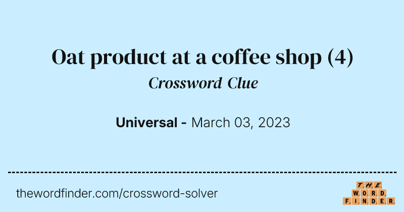 Oat product at a coffee shop crossword clue image