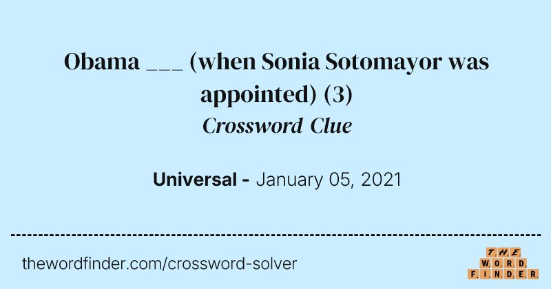 Obama ___ (when Sonia Sotomayor was appointed) crossword clue image