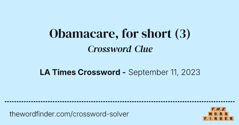 Obamacare, for short crossword clue image