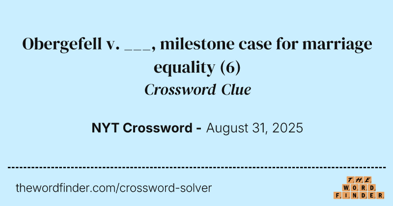 Obergefell v. ___, milestone case for marriage equality crossword clue image