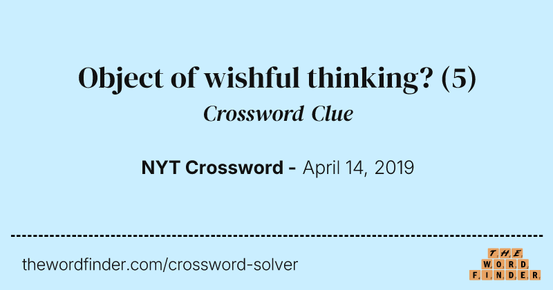 Object of wishful thinking? crossword clue image
