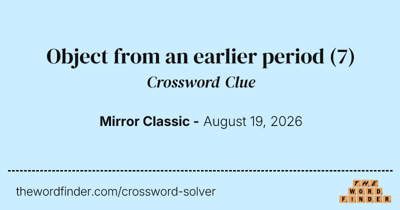 Object from an earlier period crossword clue image