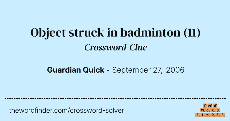 Object struck in badminton crossword clue image