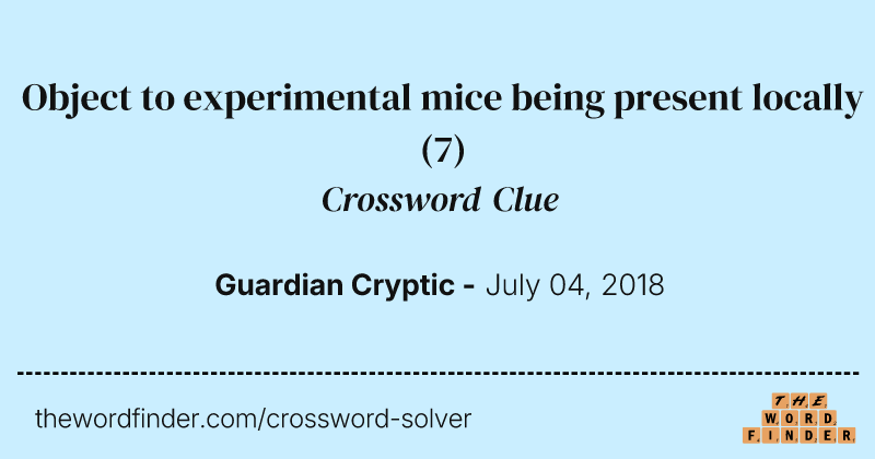 Object to experimental mice being present locally crossword clue image