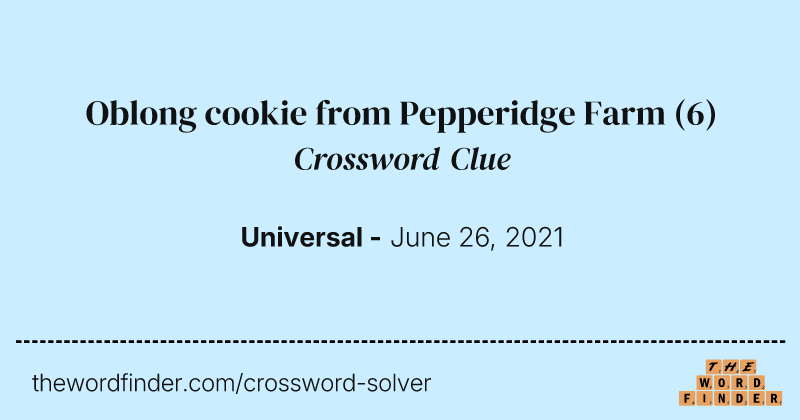 Oblong cookie from Pepperidge Farm crossword clue image