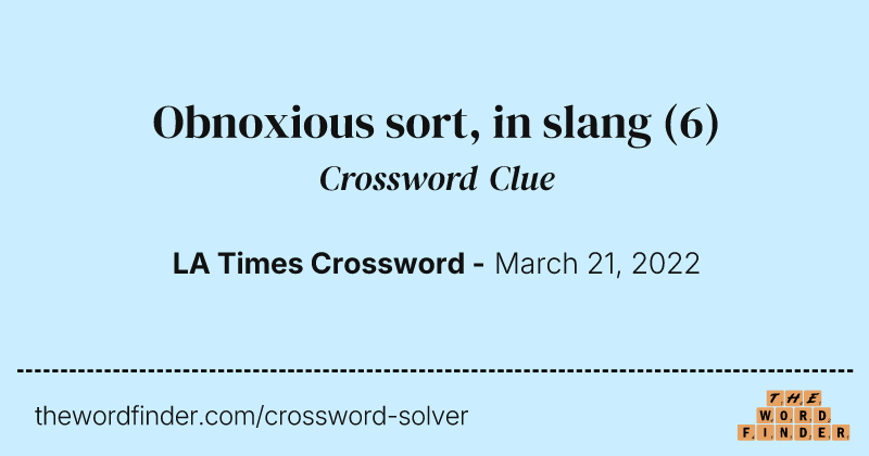 Obnoxious sort, in slang crossword clue image