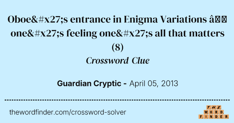 Oboe's entrance in Enigma Variations — one's feeling one's all that matters crossword clue image
