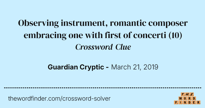 Observing instrument, romantic composer embracing one with first of concerti crossword clue image
