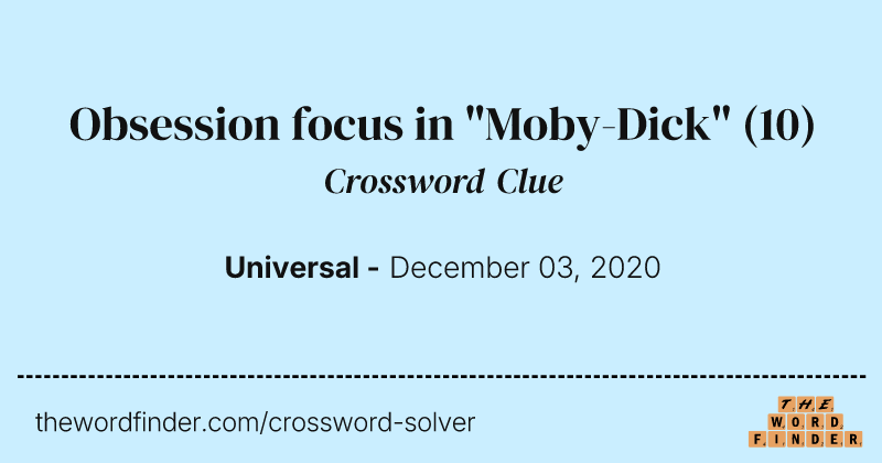 Obsession focus in "Moby-Dick" crossword clue image