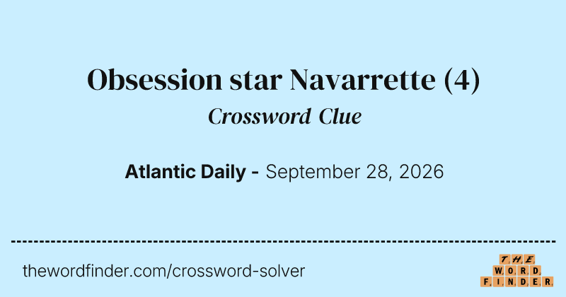 Obsession star Navarrette crossword clue image