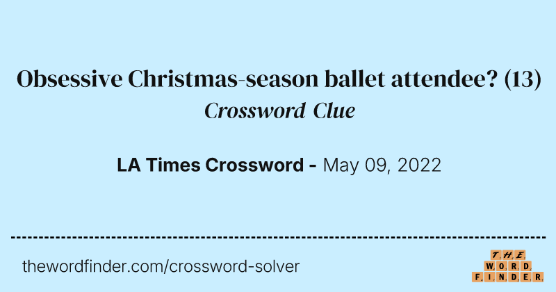 Obsessive Christmas-season ballet attendee? crossword clue image