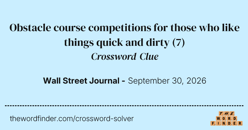 Obstacle course competitions for those who like things quick and dirty crossword clue image