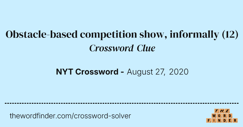 Obstacle-based competition show, informally crossword clue image
