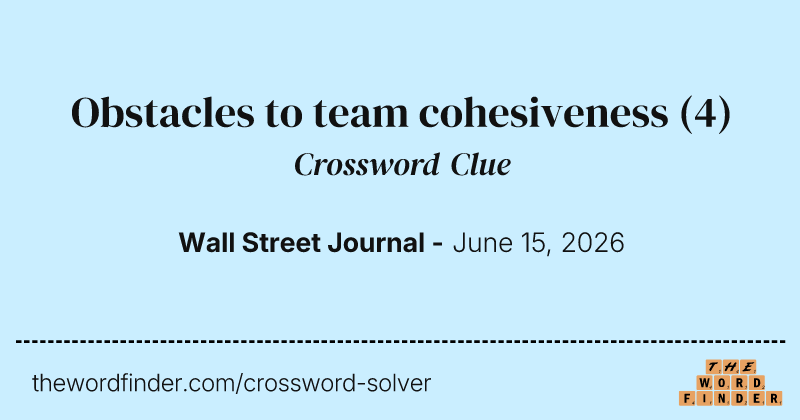 Obstacles to team cohesiveness crossword clue image