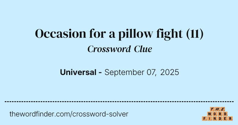 Occasion for a pillow fight crossword clue image