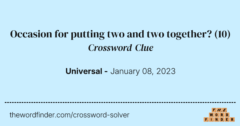 Occasion for putting two and two together? crossword clue image