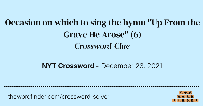 Occasion on which to sing the hymn "Up From the Grave He Arose" crossword clue image