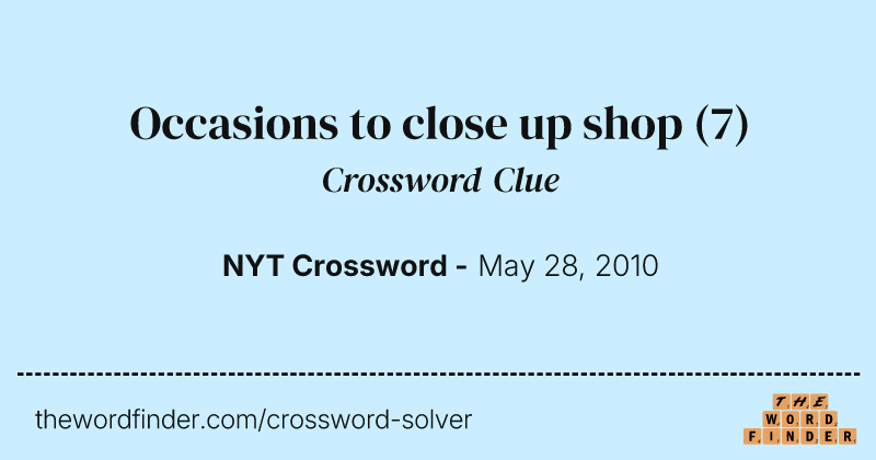 Occasions to close up shop crossword clue image
