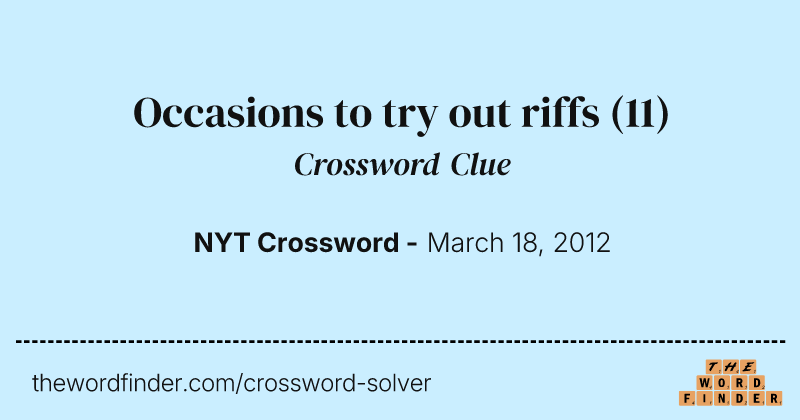 Occasions to try out riffs crossword clue image