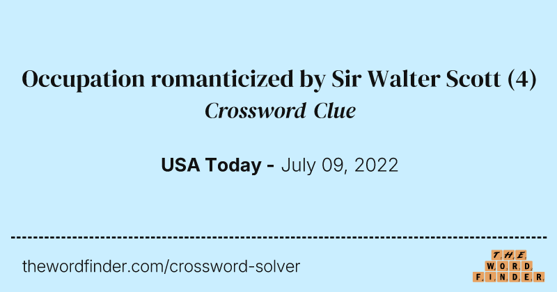 Occupation romanticized by Sir Walter Scott crossword clue image