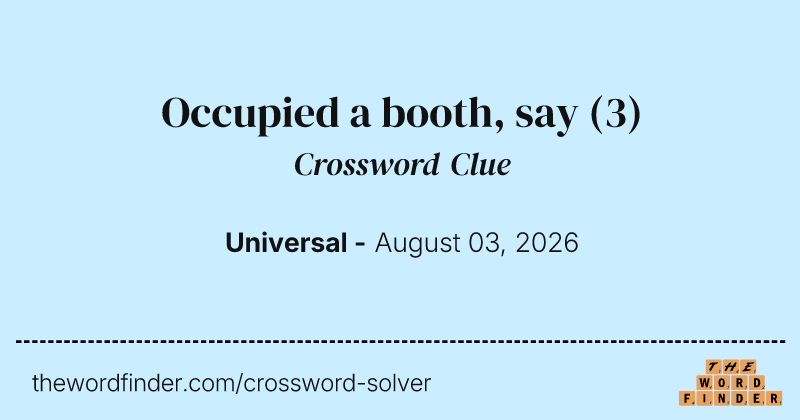 Occupied a booth, say crossword clue image