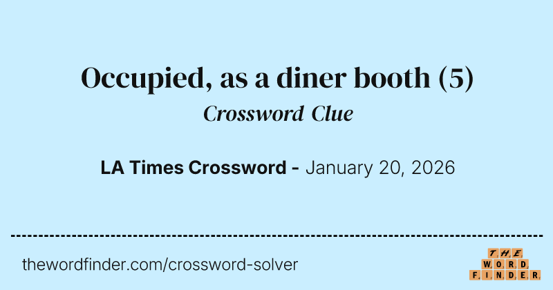 Occupied, as a diner booth crossword clue image