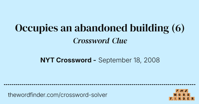 Occupies an abandoned building crossword clue image