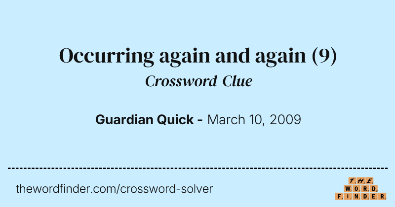 Occurring again and again crossword clue image